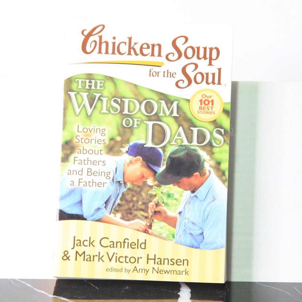 Chicken Soup for the Soul - Wisdom of Dads